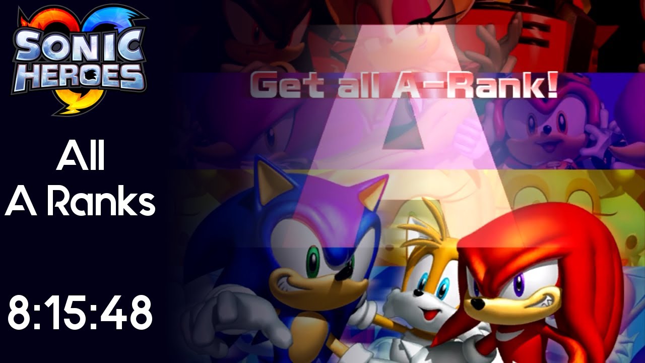 Sonic Heroes - All A Ranks Speedrun - 8:15:48