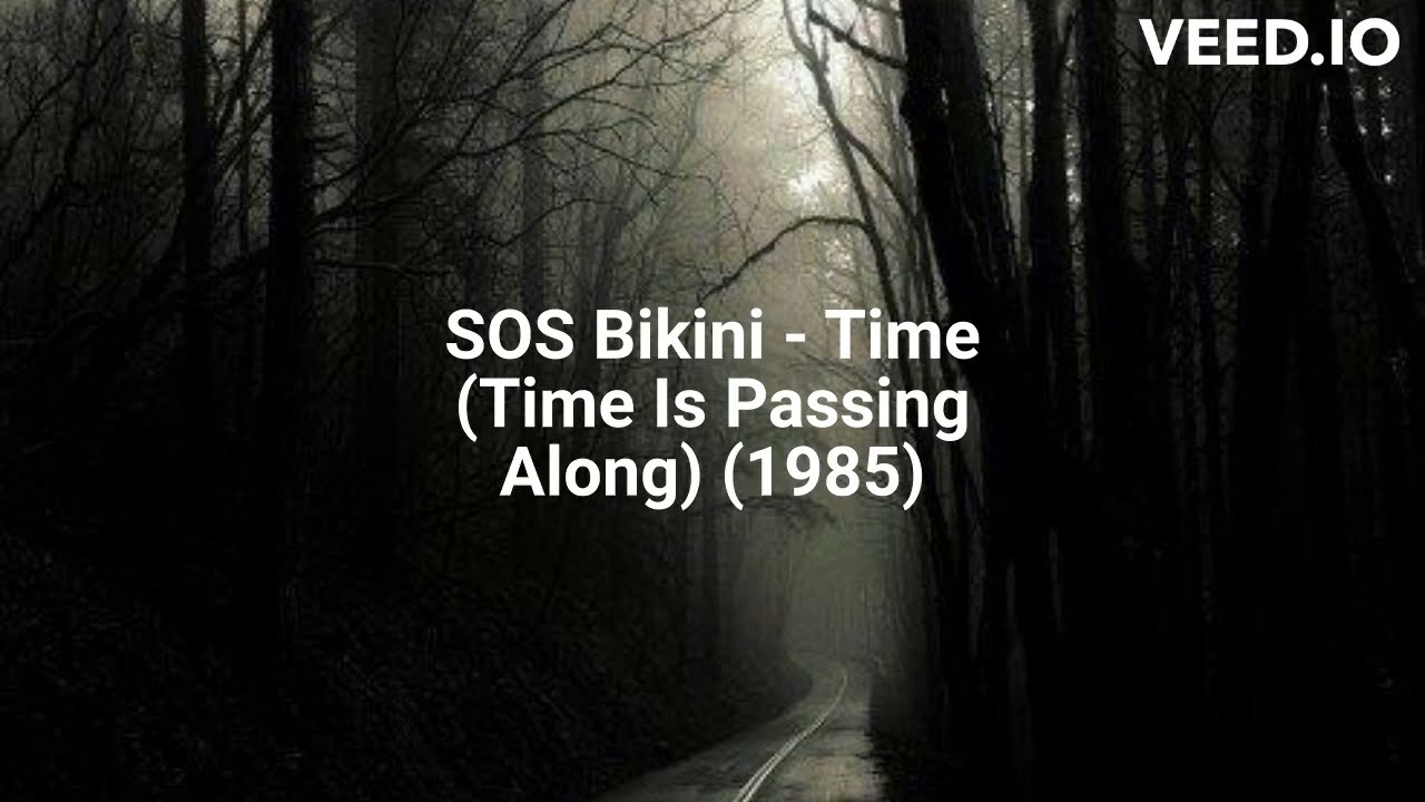 SOS Bikini - Time (Time Is Passing Along) (1985)
