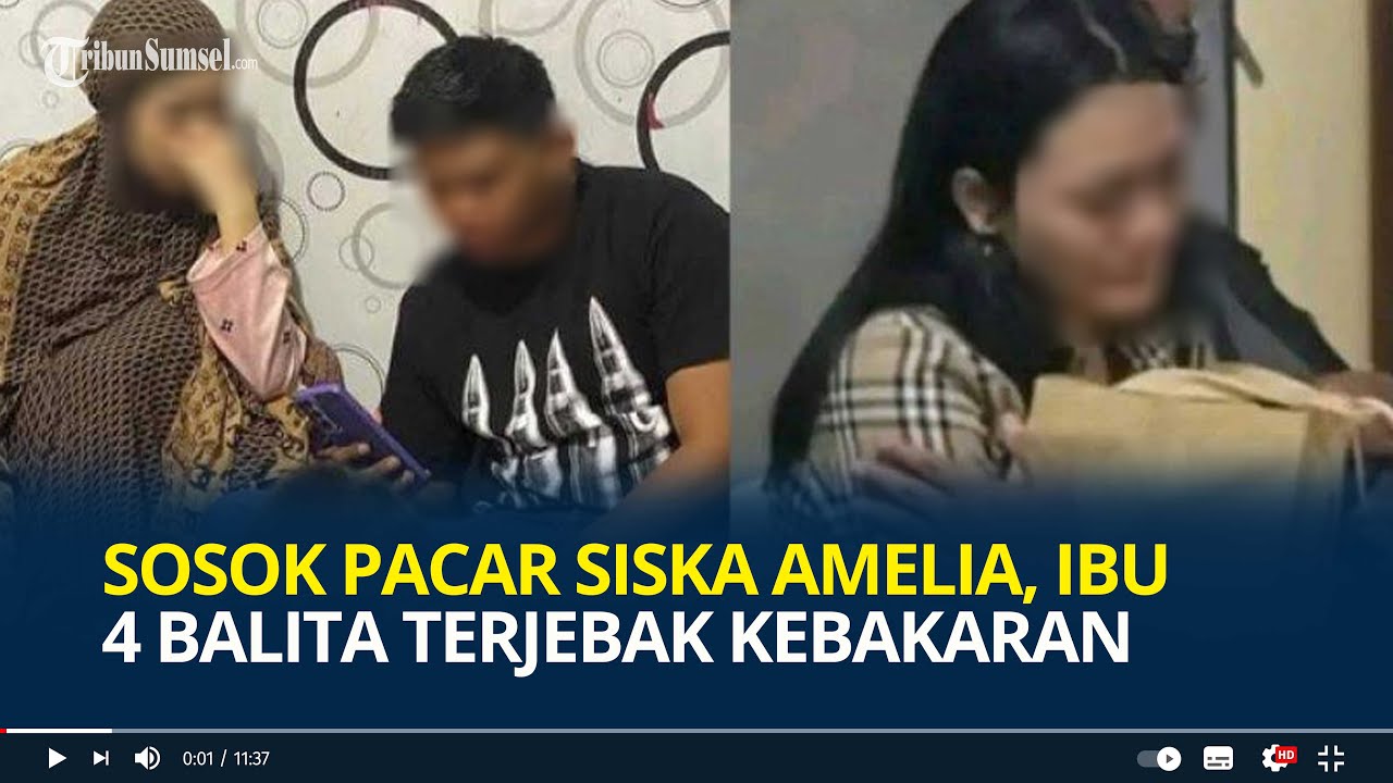 Sosok Pacar Siska Amelia Ibu 4 Balita Terjebak Kebakaran, Ternyata Satpam Bank, Suami Tak Berani