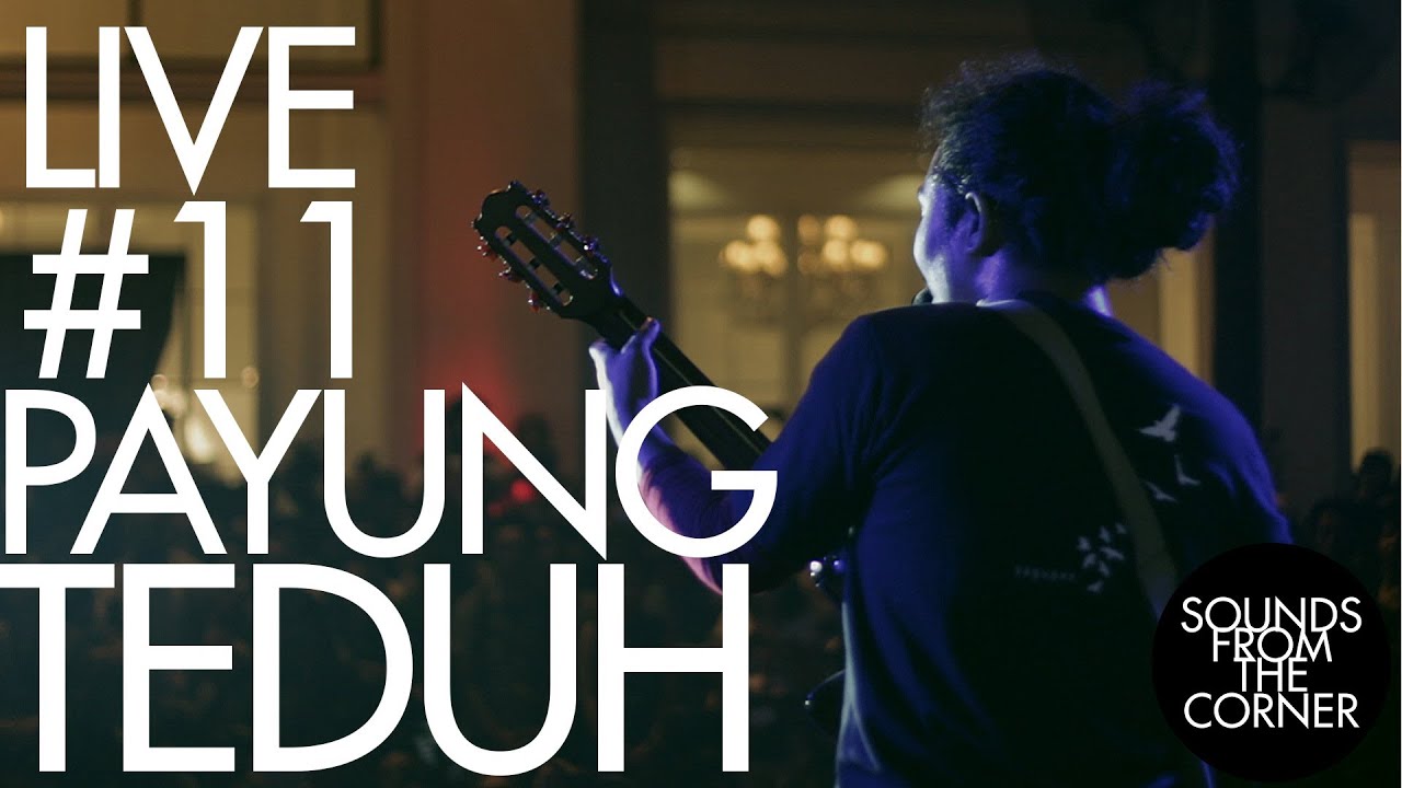 Sounds From The Corner : Live #11 Payung Teduh