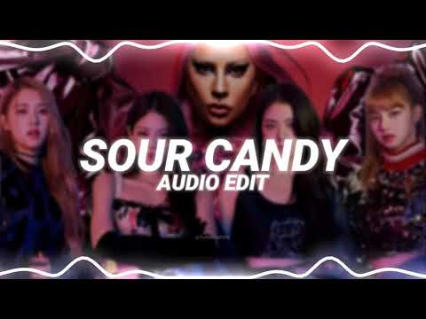 sour candy - lady gaga & blackpink [edit audio]