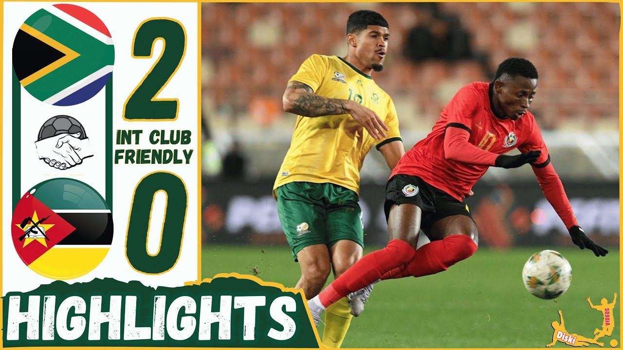 South Africa vs Mozambique Goals & Extended Highlights| International Friendly