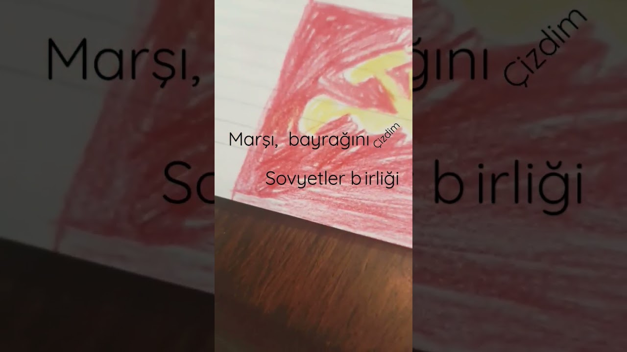 Sovyetler Birliği marşı, bayrağını çizdim