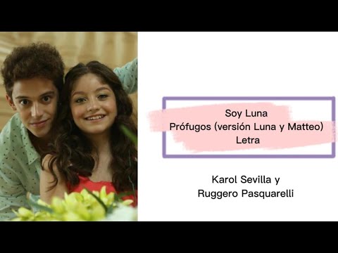 Soy Luna - Prófugos (versión Luna y Matteo) (letra)
