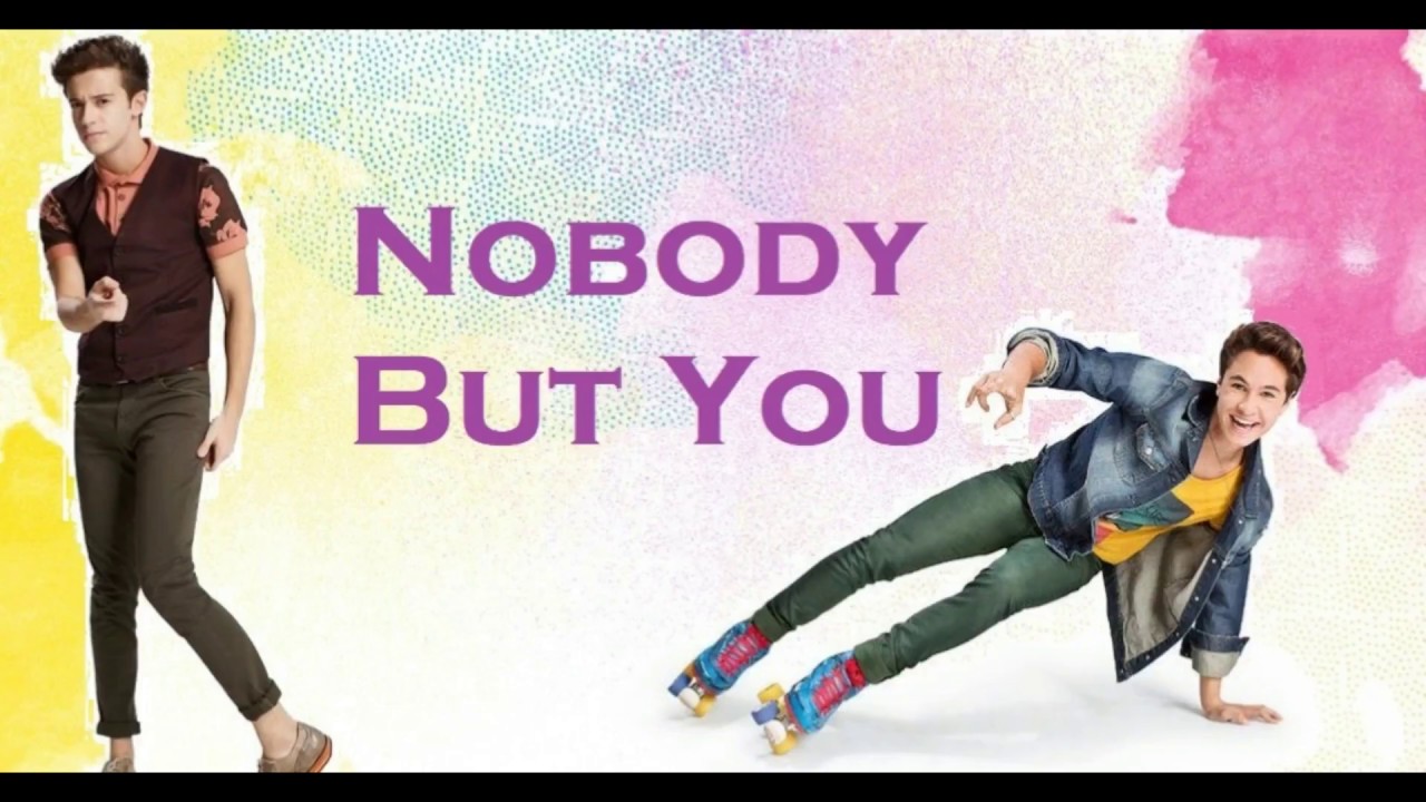 Soy Luna 2 - Letra Nobody But You