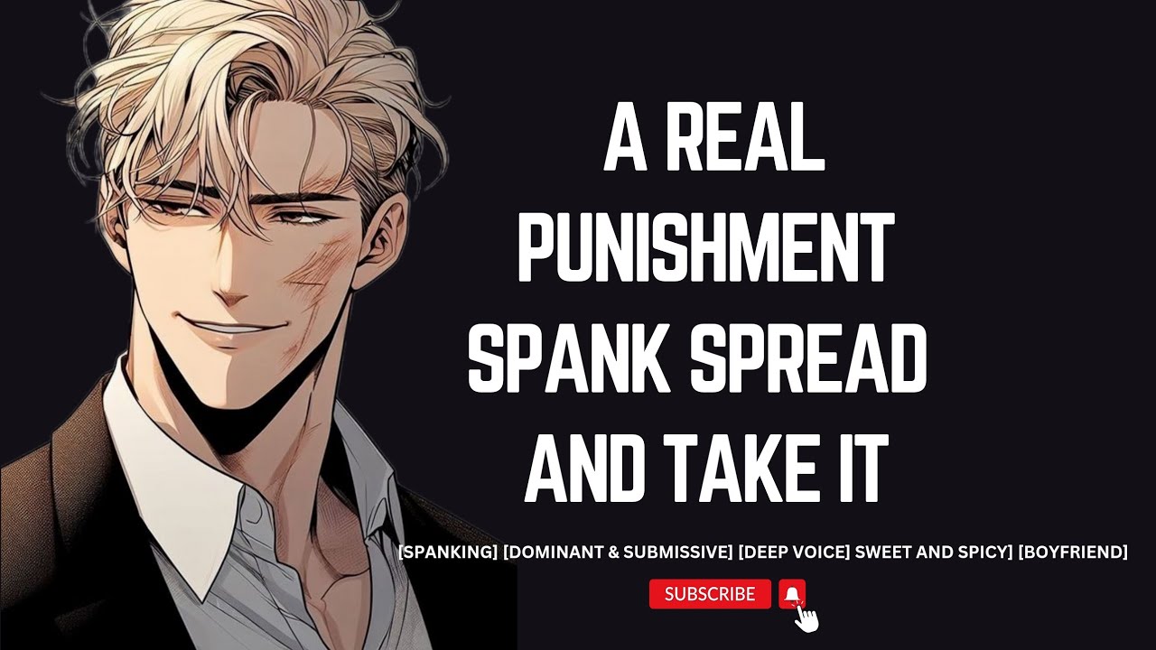 Spank & Spice: Punishment Roleplay with Dominant Boyfriend | [ASMR] [DEEP VOICE] | (REALLY SPICY)