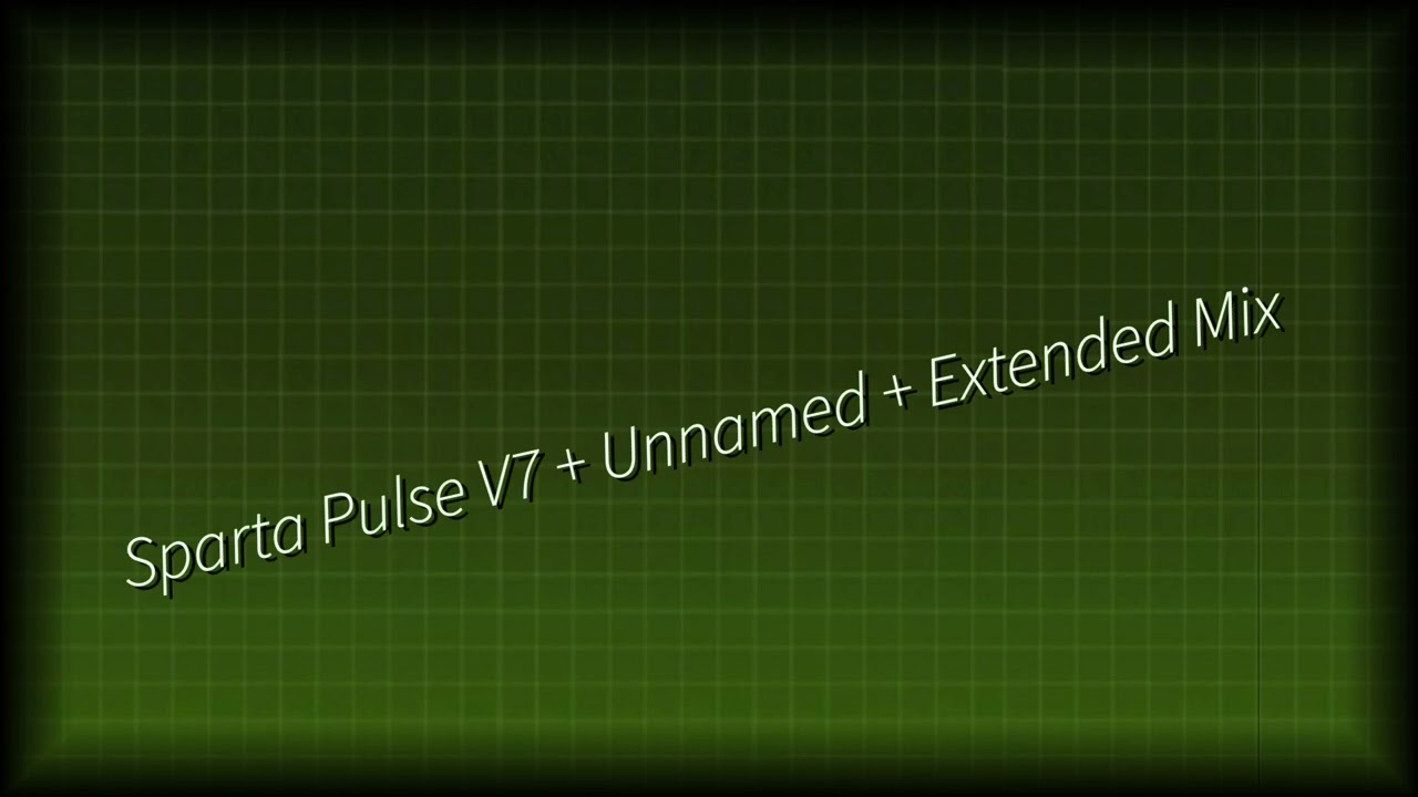 Sparta Pulse V7 + Unnamed + Extended Mix
