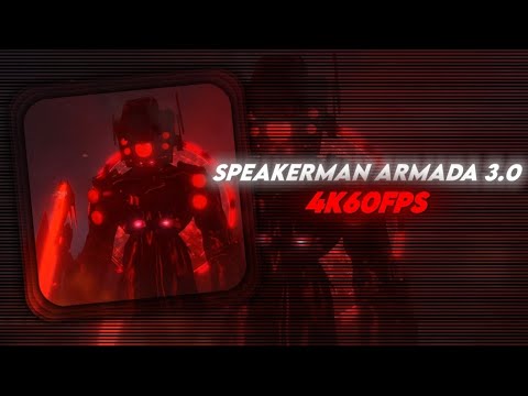 Speakerman Armada 3.0 Scenes Pack Upscaled 4K 60FPS | Skibidi Toilet 78 Twixtor