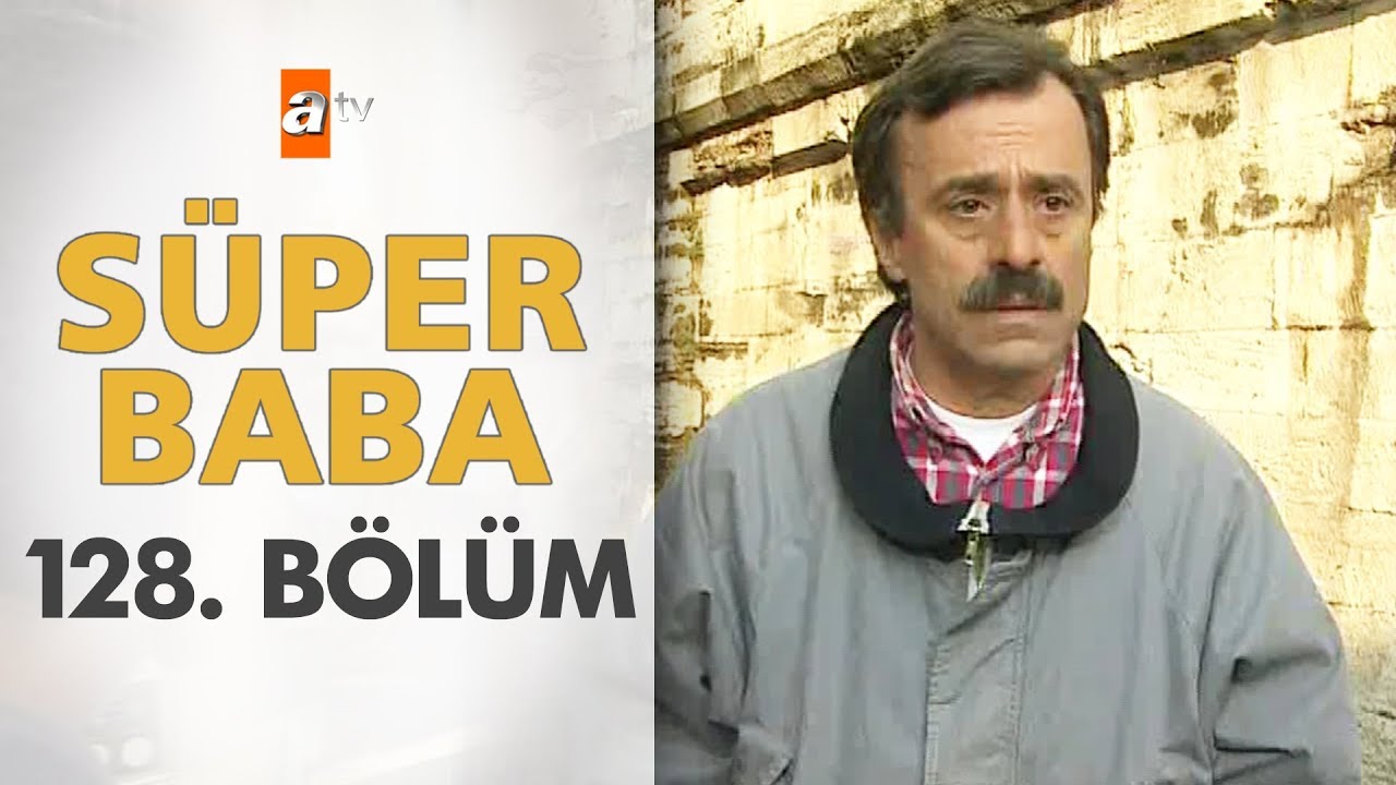Süper Baba 128. Bölüm