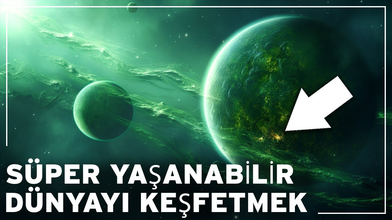 Süper yaşanabilir gezegenler: Dünyadan daha iyi olan bu dünya dışı cennetler gerçekten var mı?