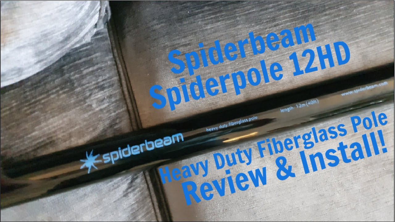 Spiderbeam Spiderpole 12 HD Review & Install! This is a Heavy Duty Fiberglass Pole! Very Strong!