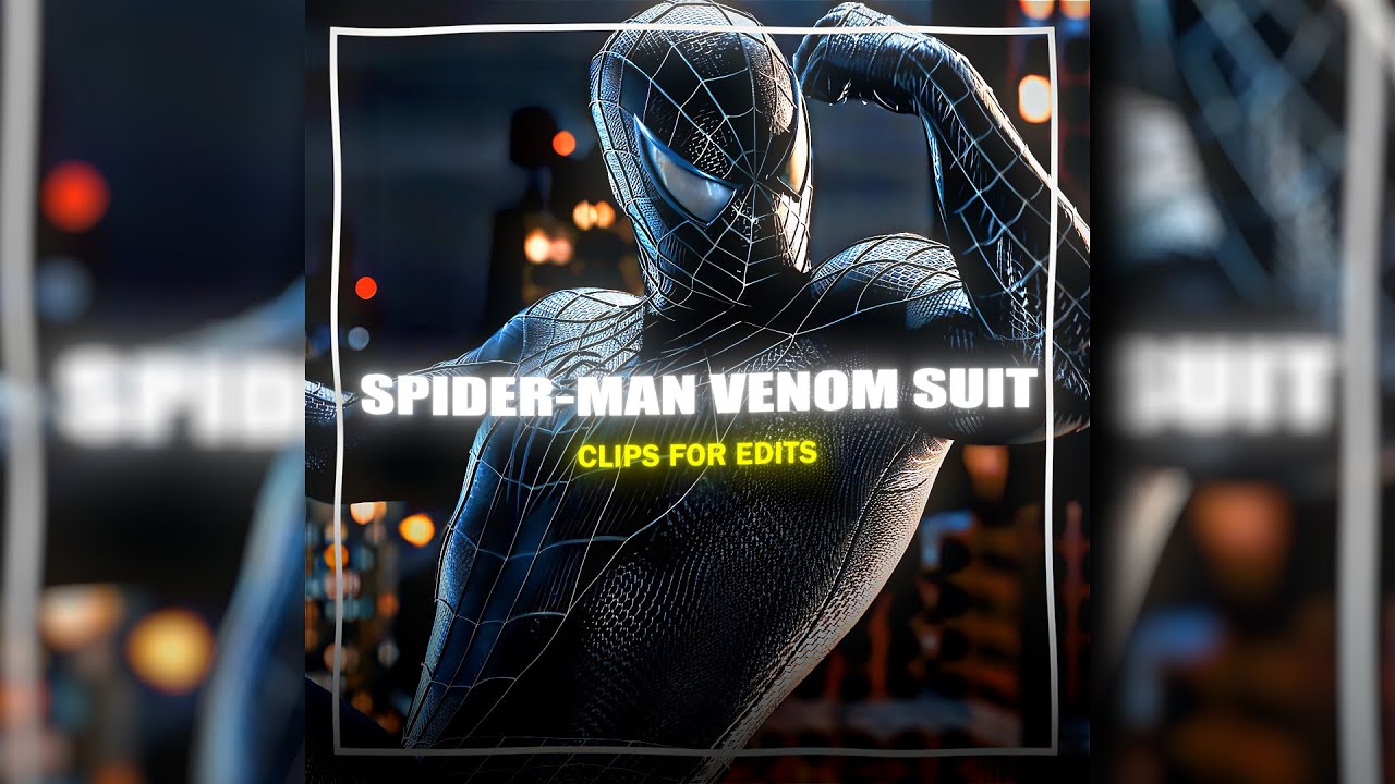 Spider-Man 3 Venom Suit Clips for edits (Twixtor+CC) 4k60fps