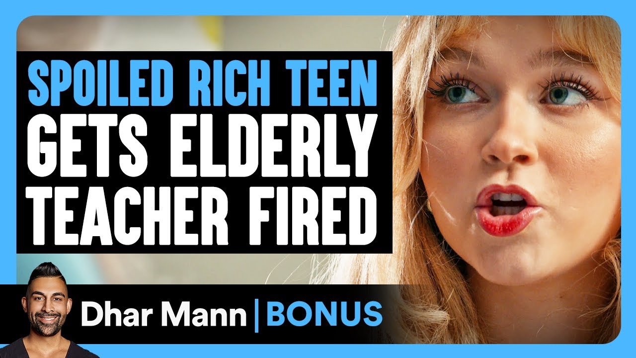 SPOILED RICH TEEN Gets Elderly TEACHER FIRED | Dhar Mann Bonus!