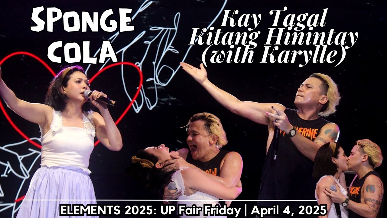 SPONGE COLA - Kay Tagal Kitang Hinintay (with Karylle) | 𝐋𝐈𝐕𝐄 @ 𝐄𝐋𝐄𝐌𝐄𝐍𝐓𝐒 𝟐𝟎𝟐𝟓: 𝐔𝐏 𝐅𝐚𝐢𝐫 𝐅𝐫𝐢𝐝𝐚𝐲
