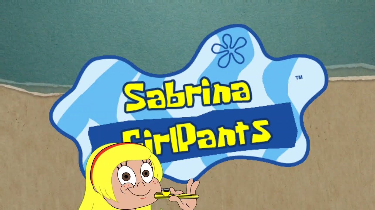 Spongebob Squarepants - Sabrina GirlPants Animated Intro Theme Sequence