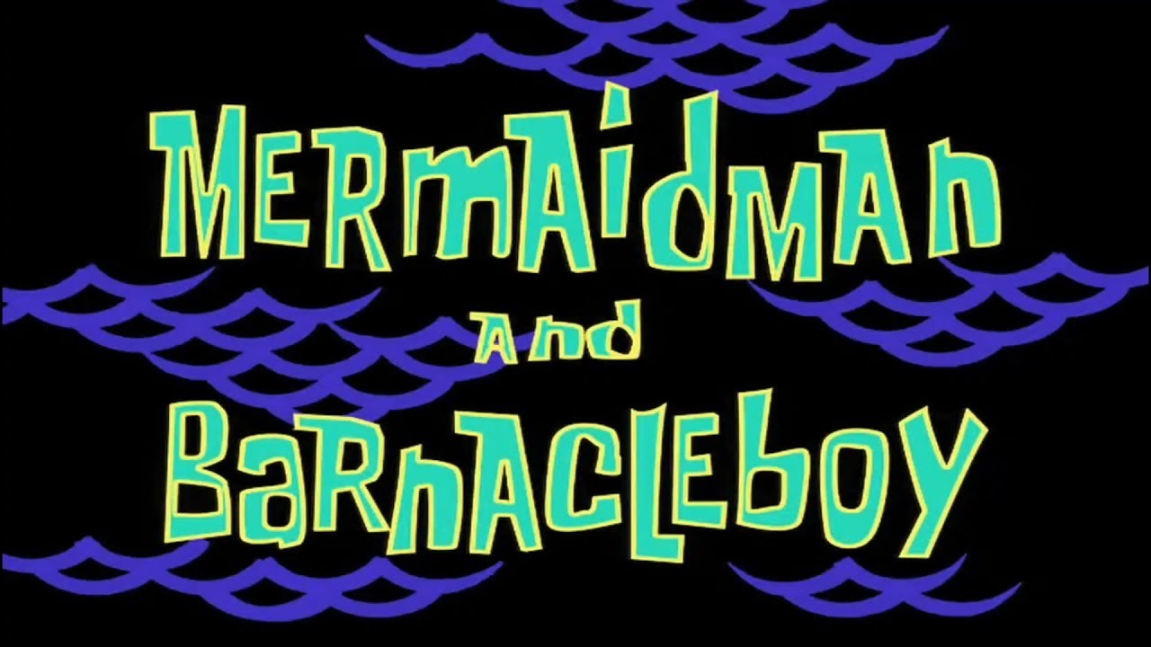 SpongeBob SquarePants S01E12 Mermaid Man and Barnacle Boy Part 2