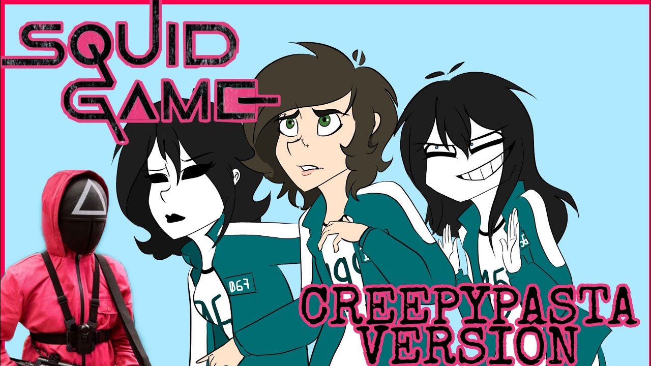 SQUID GAME |CREEPYPASTA VERSION| (LA NYM)
