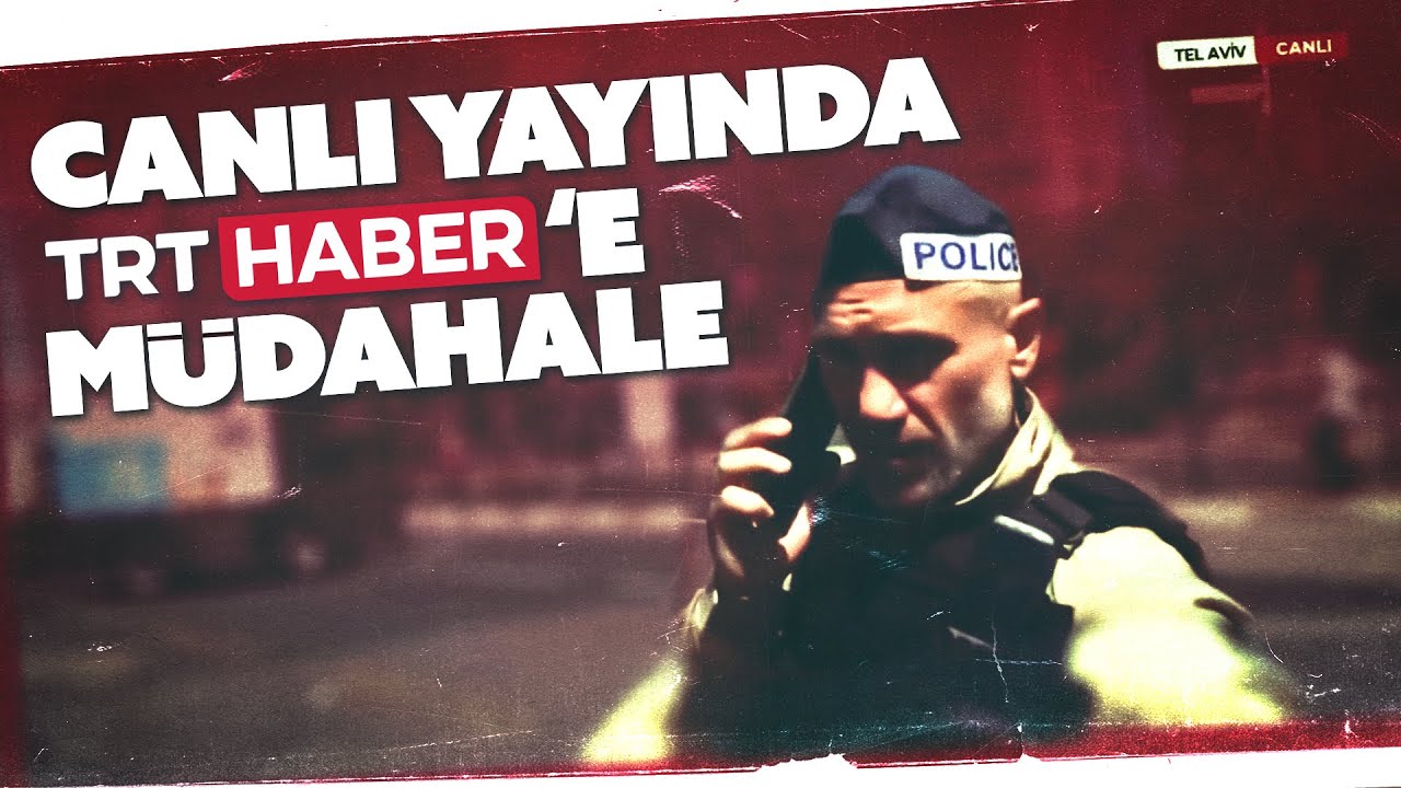 İsrail polisi, TRT Haber canlı yayınını engelledi