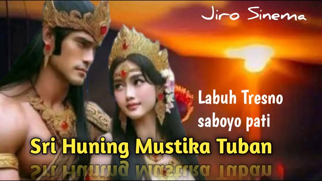 Sri Huning Mustika Tuban II Labuh Tresno saboyo Pati