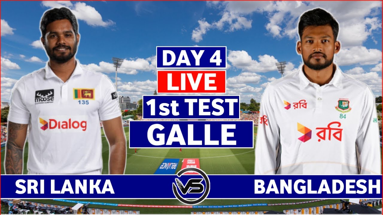 Sri Lanka vs Bangladesh 1st Test Day 4 Live Match | SL vs BAN 1st Test Live Scores & Commentary
