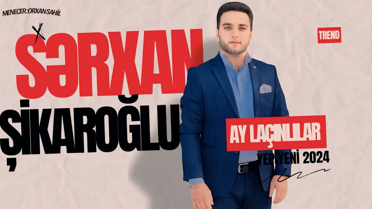 Sərxan Șikaroğlu Ay Laçınlılar 2024 Yep Yeni Trend Music#trending #music #audio