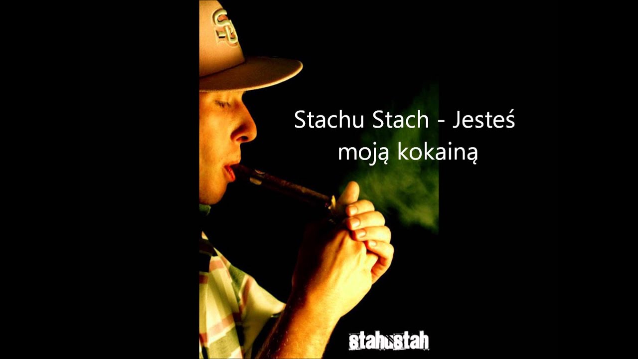 Stachu Stach - Jesteś moją kokainą + TEKST