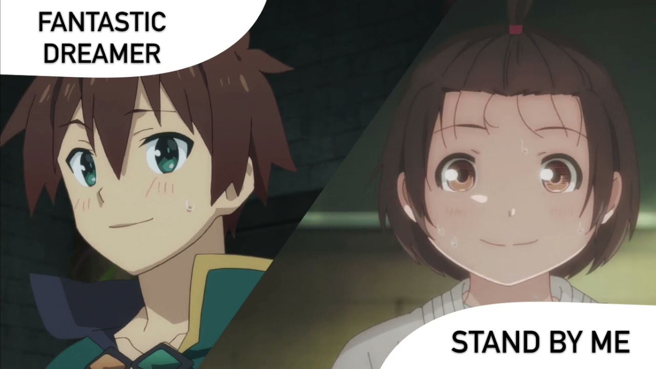 Stand by Me x Fantastic Dreamer (Ippon Again! x Konosuba)