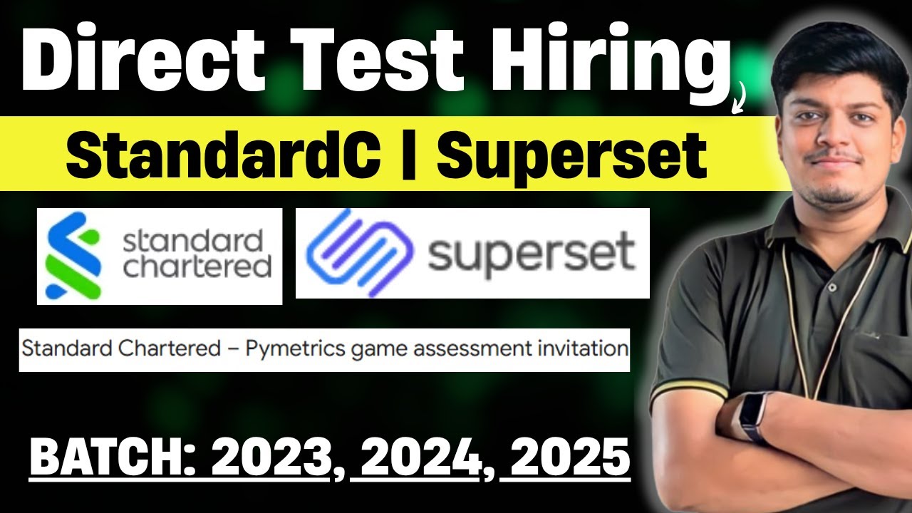 🔥Standard Chartered Immediate Direct Test Hiring | Superset New Phase | Off Campus Drive 2025-2023