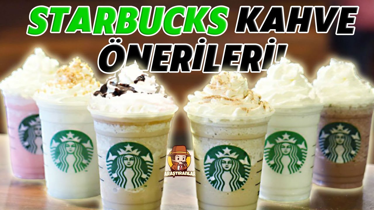 Starbucks'ta Kahve Seçerken Zorlanıyor Musunuz? | Starbucks Kahve Önerileri