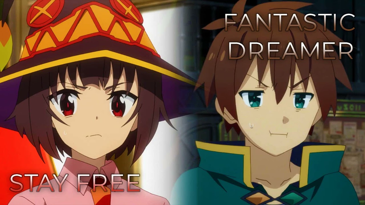 STAY FREE x fantastic dreamer | Mashup of KonoSuba: God's Blessing x An Explosion