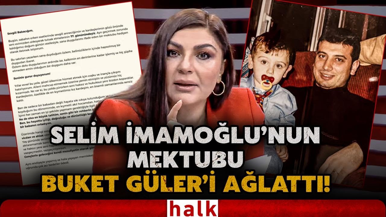 STÜDYODA DUYGUSAL ANLAR! Selim İmamoğlu'nun babasına mektubu Buket Güler'i hüngür hüngür ağlattı!