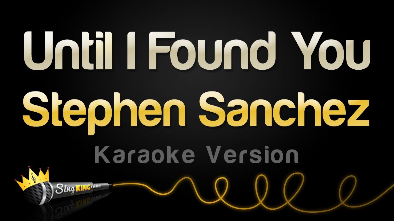 Stephen Sanchez - Until I Found You (Karaoke Version)