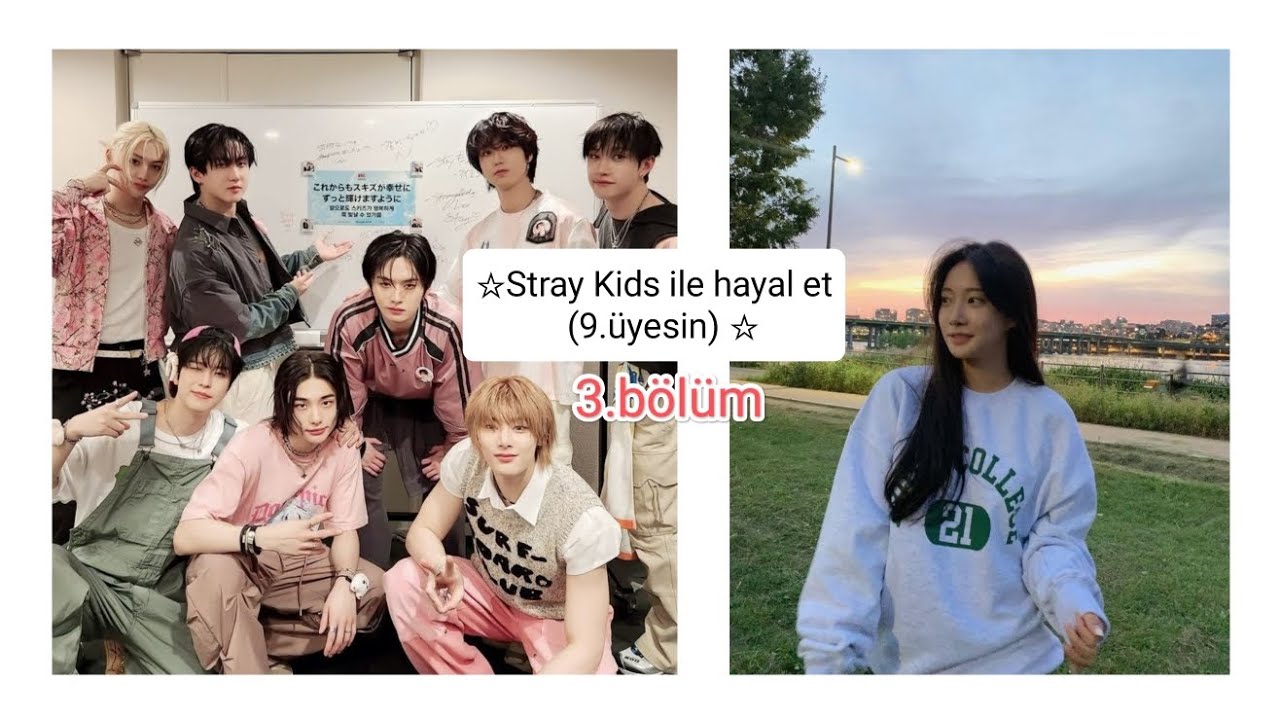 ☆Stray Kids ile hayal et (9.üyesin)☆  3.BÖLÜMM