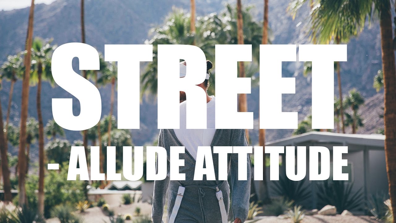 STREET -  ALLUDE ATTITUDE