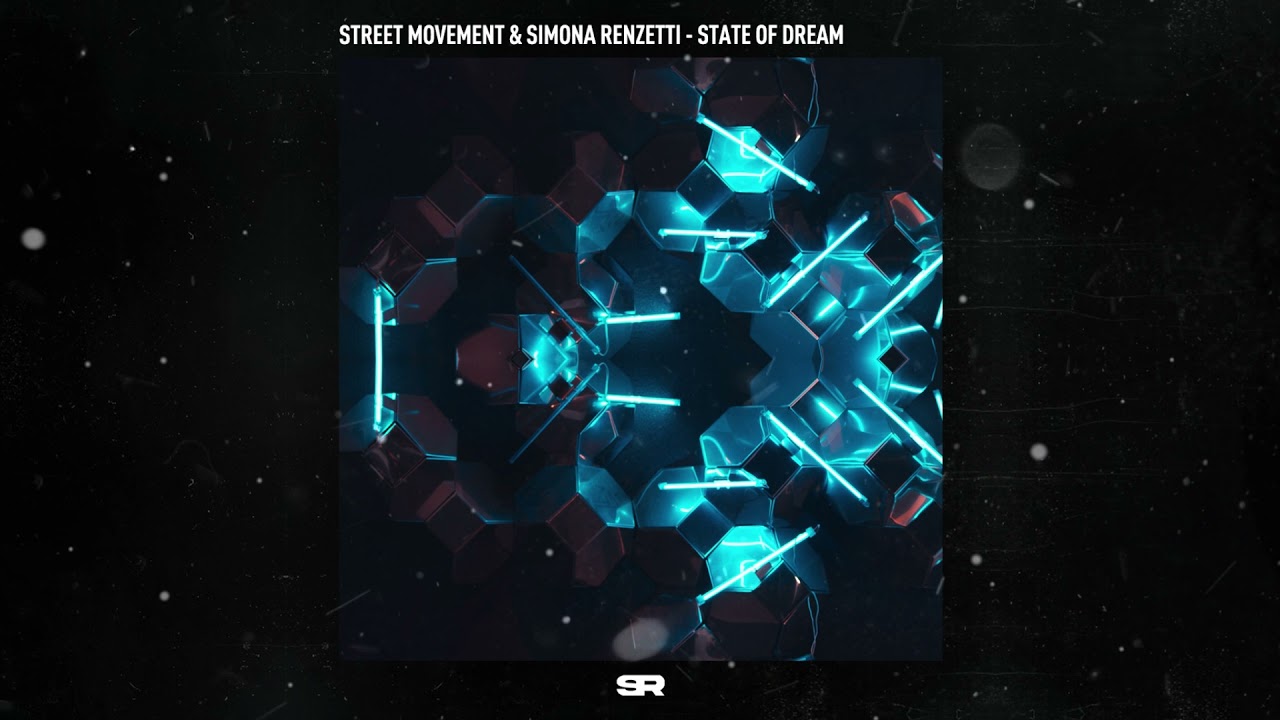 STREET MOVEMENT & SIMONA RENZETTI - State of dream  (Official Audio)