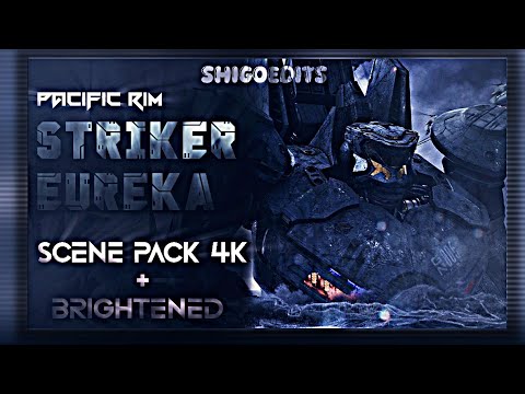 Striker Eureka Scene Pack 4K + Brightened | Pacific Rim