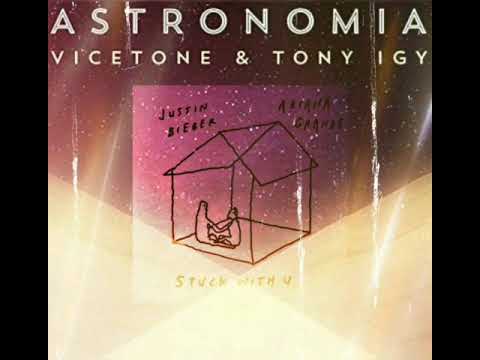 Stuck with Astronomia - Justin Bieber ft Ariana Grande VS Vicetone ( ANXOS Mashup / Remix )