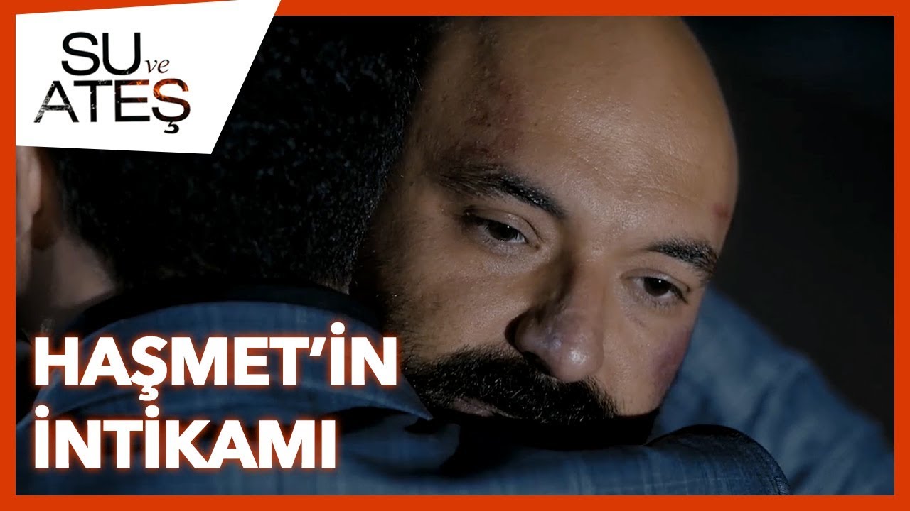 Su ve Ateş - Haşmet'in İntikamı