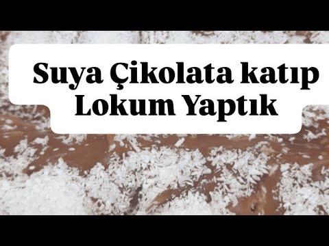 Su Ve Çikolatalı İle LOKUM Yaptık😊|Sürülebilir Çikolata İle Lokum Tarifi