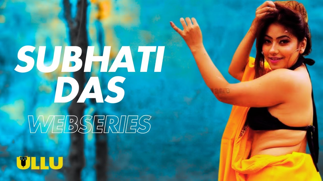 Subhati Das Uncut Web Series List 2025 | Subhati Das All Web Series Name