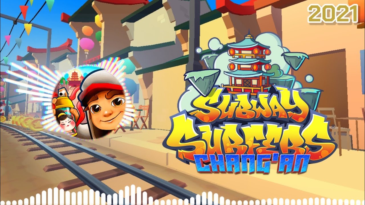 Subway Surfers Chang'an 2021 Soundtrack Original [OFFICIAL]