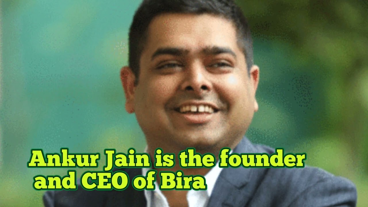 success story of Ankur jain founder and CEO of BIRA