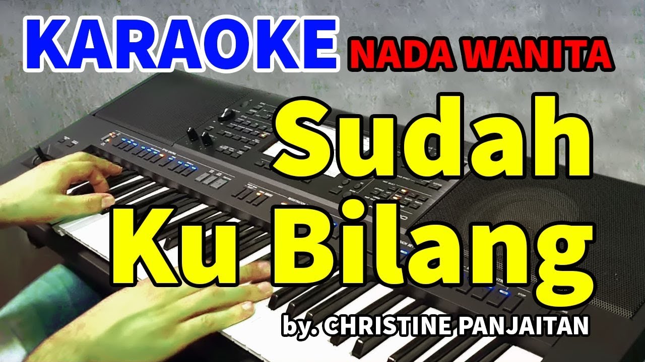 SUDAH KU BILANG - Christine Panjaitan | KARAOKE HD