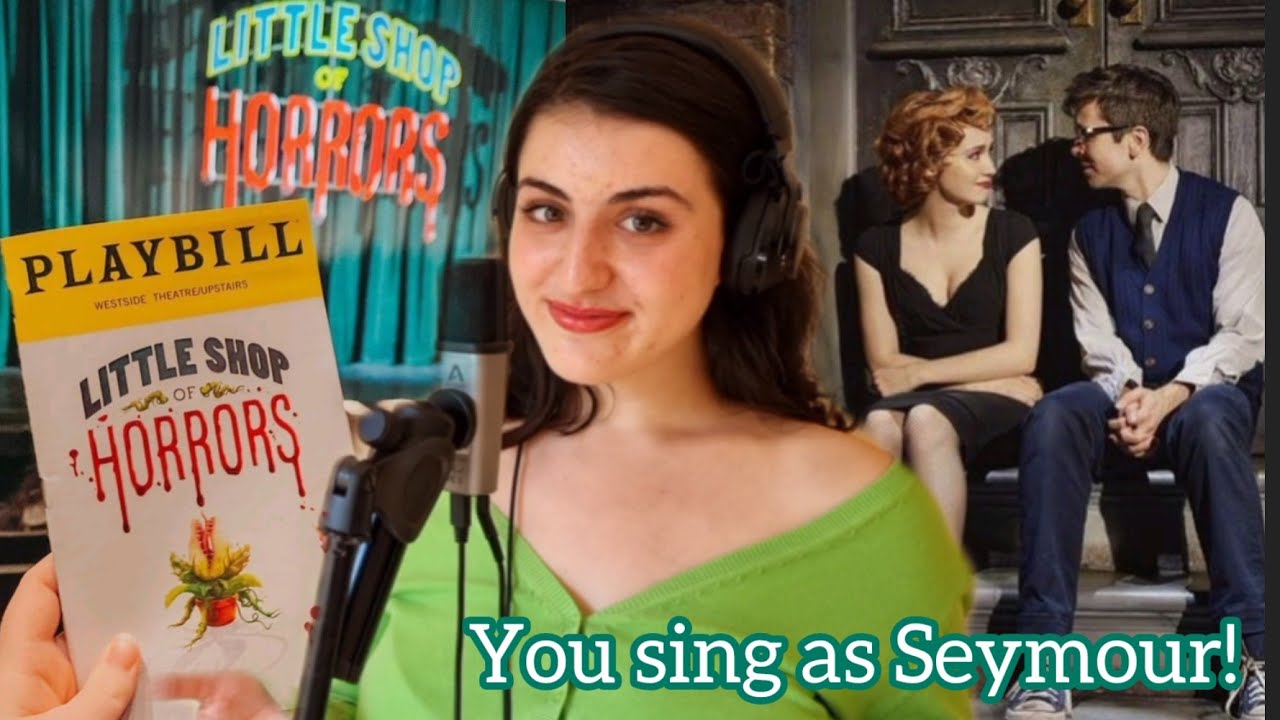 Suddenly Seymour (little shop of horrors) SING WITH ME AS SEYMOUR!! / with backing vocals