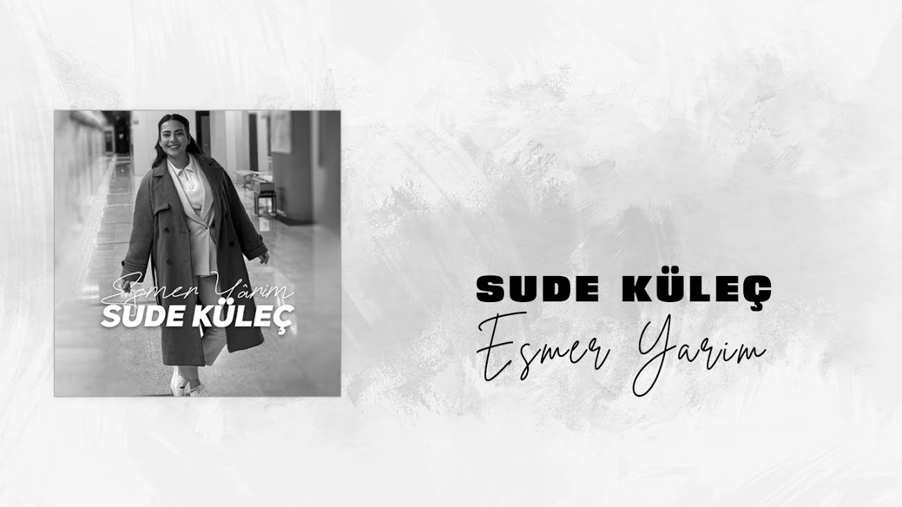 Sude Küleç - Esmer Yarim