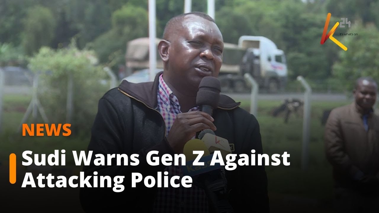 Sudi Warns Gen Z Against Attacking Police