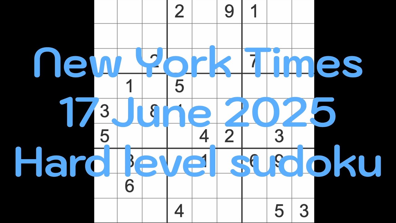 Sudoku solution – New York Times 17 June 2025 Hard level