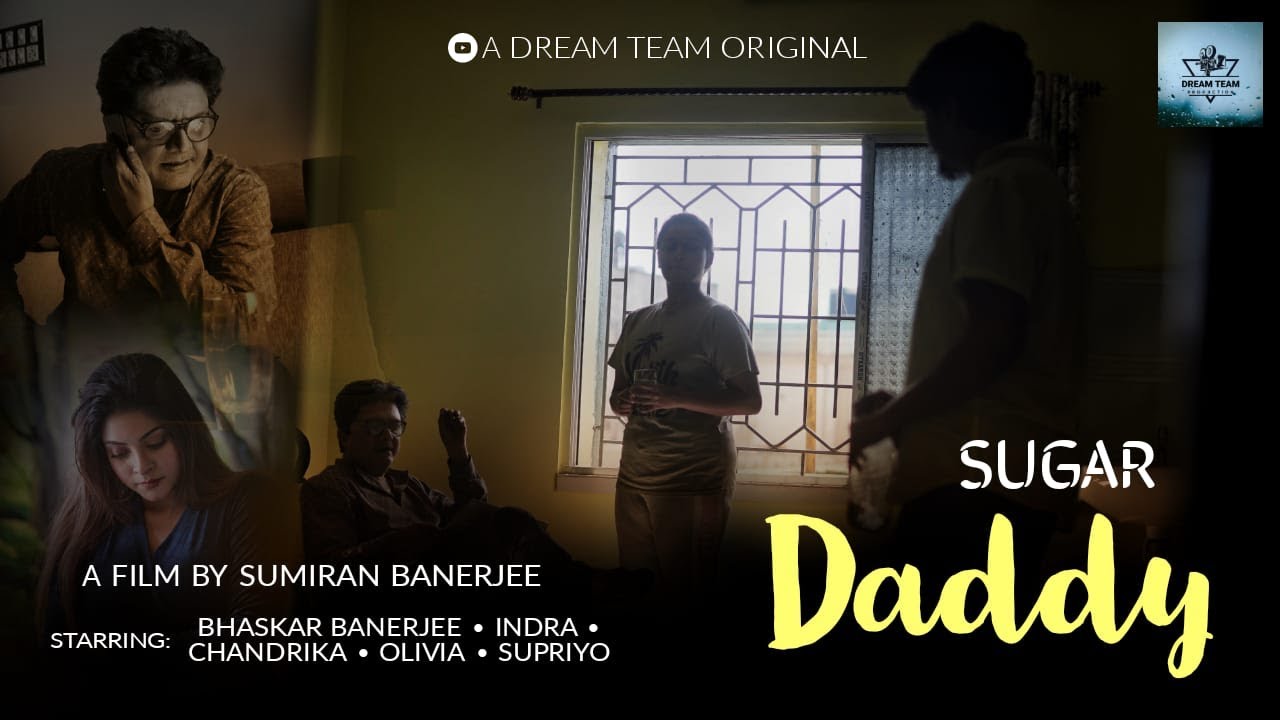 SUGAR DADDY | Full Movie | Bengla Short Film 2022 | Dream Team Originals | Ft. Bhaskar Banerjee