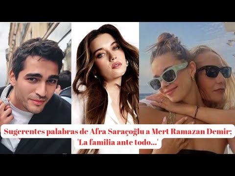 SUGRETES PALABRAS DE AFRA SARAÇOĞLU A MERT RAMAZAN DEMİR;