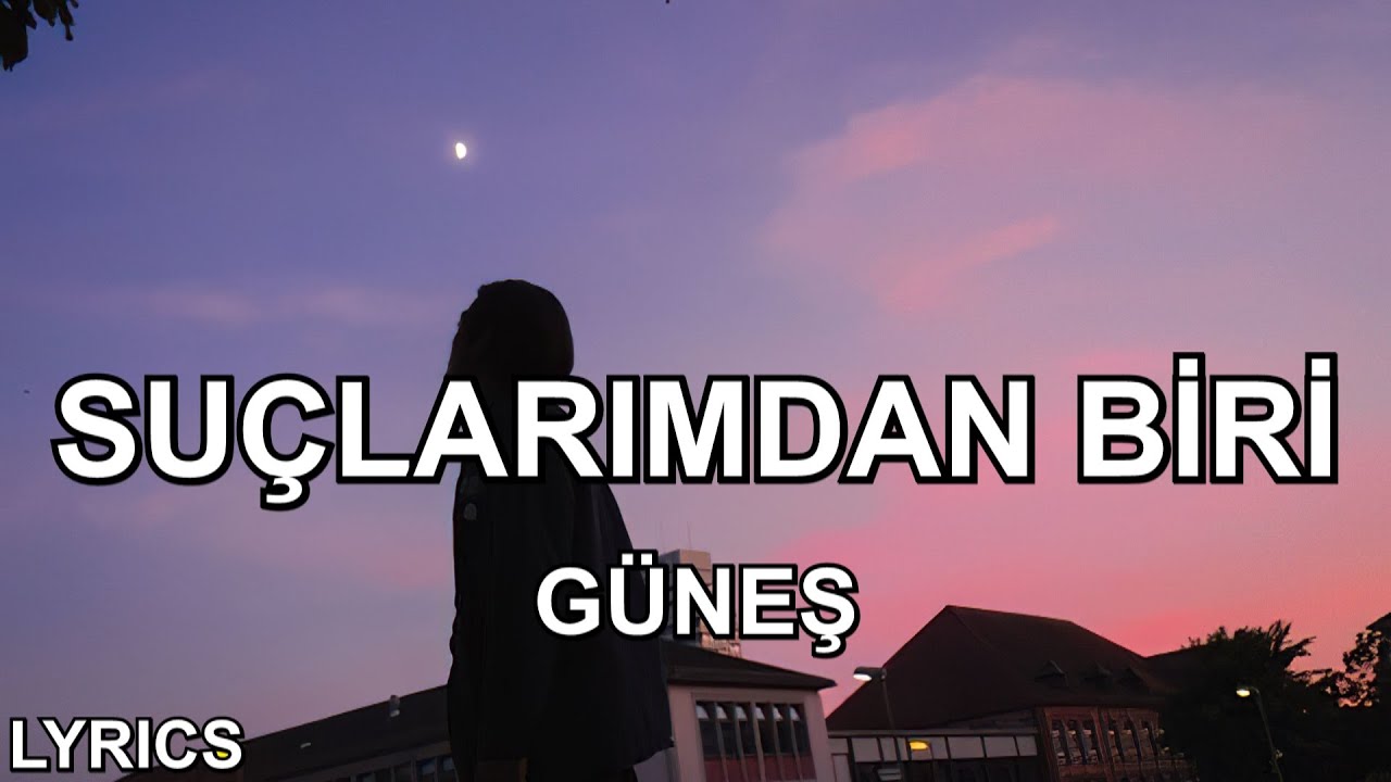 suçlarımdan biri - güneş (sözleri)